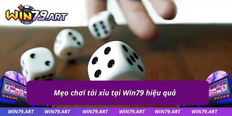 Mẹo chơi tài xỉu hiệu quả cực cao