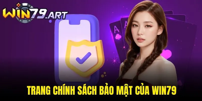 Trang chính sách bảo mật của Win79